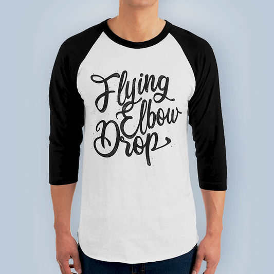 Flying Elbow Drop 3/4 Raglan Shirt